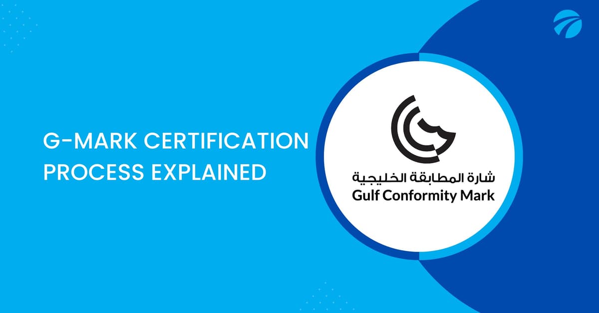 G-Mark Meaning: What the Gulf Conformity Mark Is & How to Get It