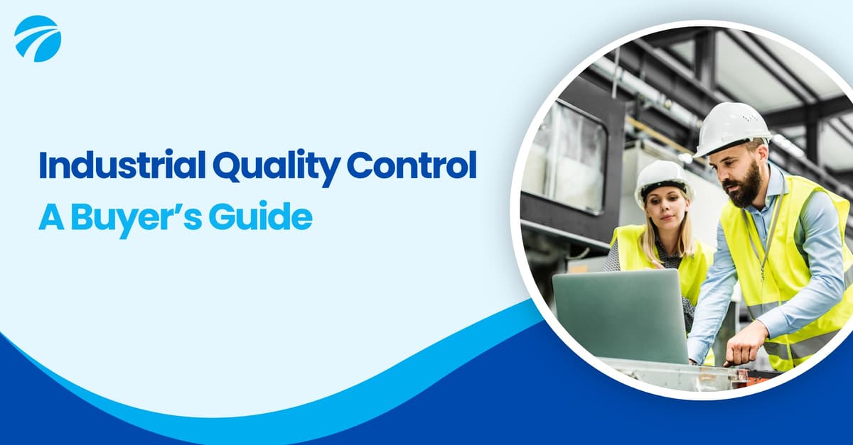 Contrôle Qualité Industriel : Guide de l'Acheteur