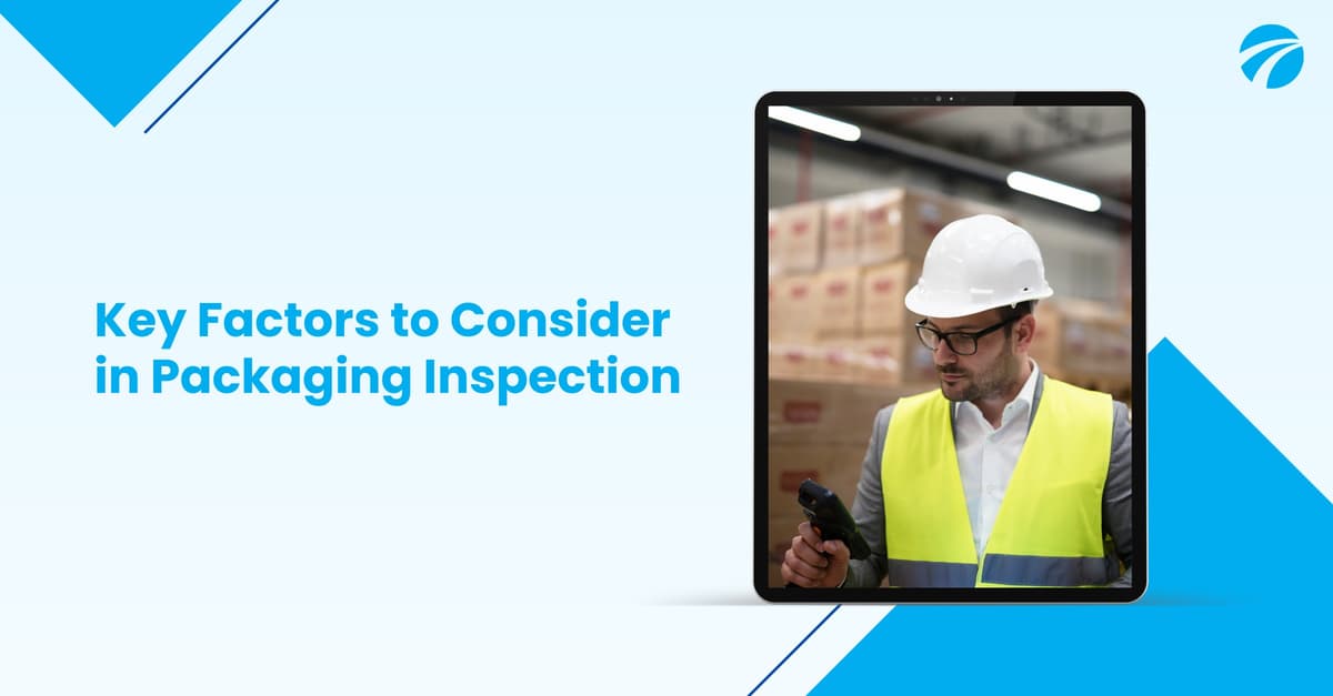 Featured image for Key Factors to Consider in Packaging Inspection