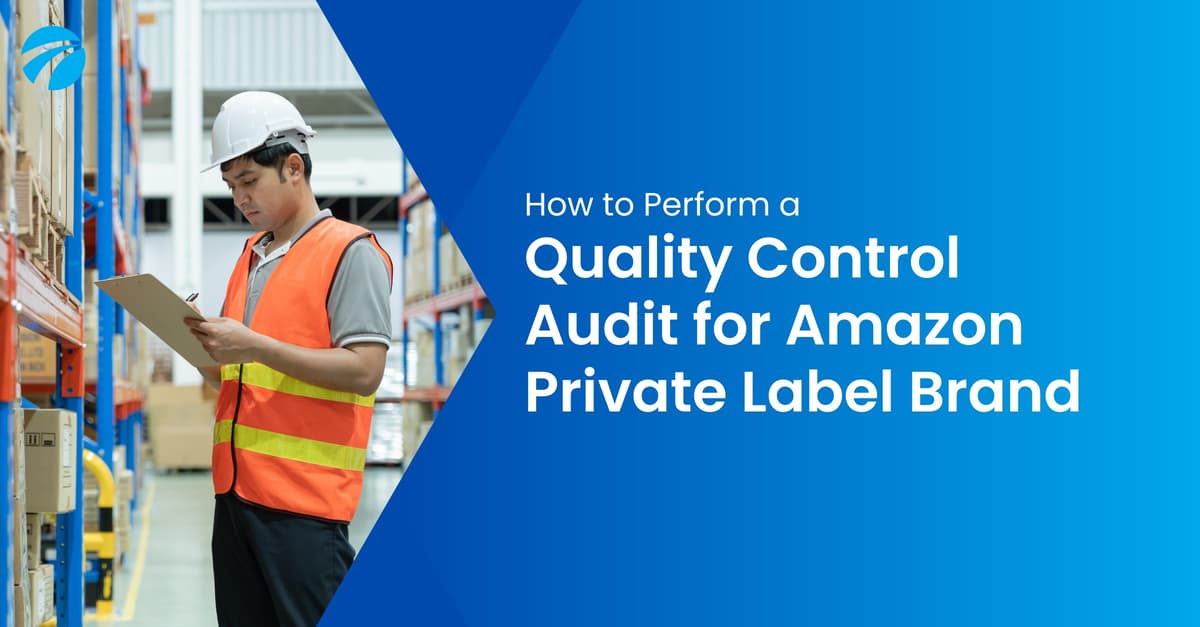 Comment réaliser un audit de contrôle qualité pour une marque en label privé Amazon