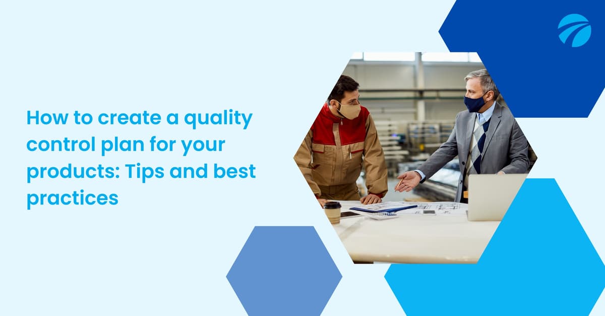 Featured image for Cómo crear un plan de control de calidad para sus productos: Consejos y mejores prácticas