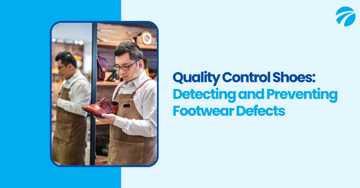 Contrôle qualité des chaussures : détecter et prévenir les défauts de chaussures