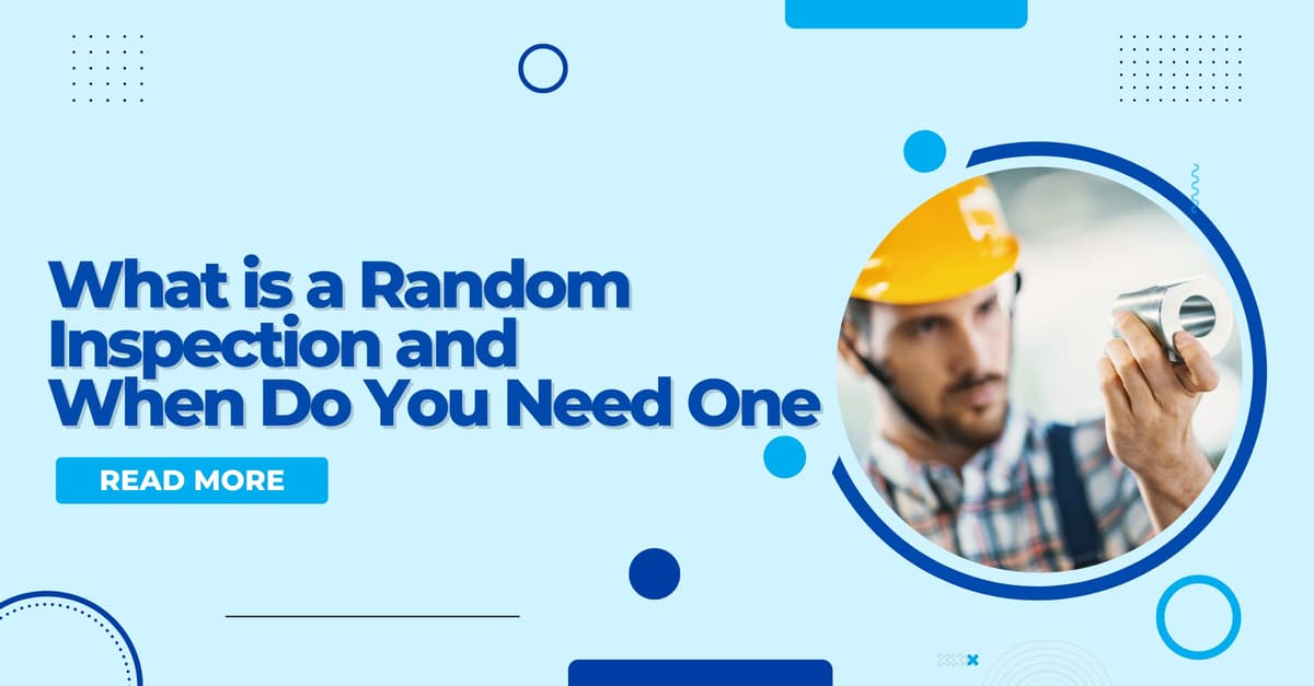 Featured image for What is a Random Inspection and When Do You Need One