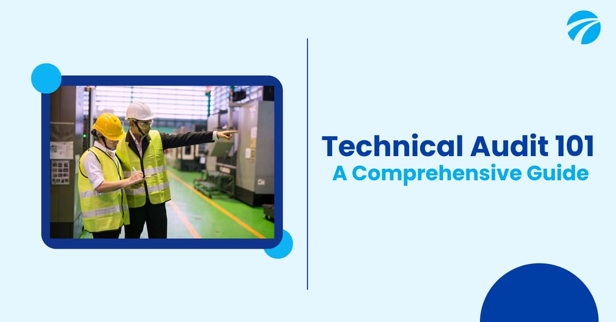 Technical Audit: What It Is, Methodology & Checklist for Manufacturers