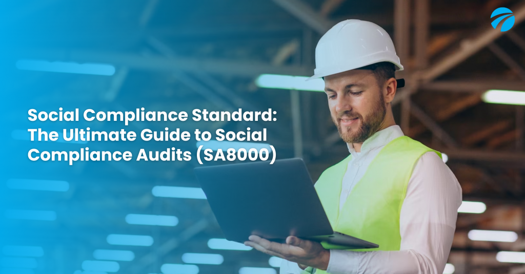 Social Compliance Standard The Ultimate Guide to Social Compliance Audits (SA8000)