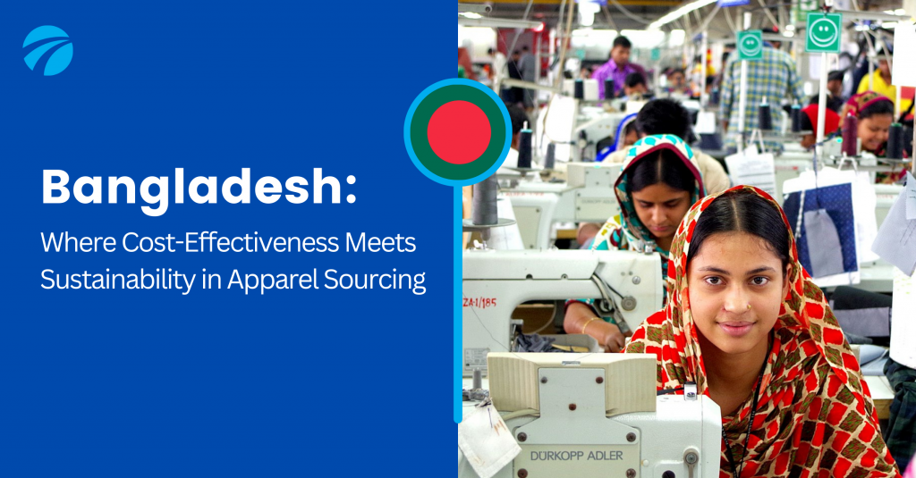 Bangladesh Where Cost-Effectiveness Meets Sustainability in Apparel Sourcing