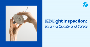 LED Light Inspection: Ensuring Quality and Safety